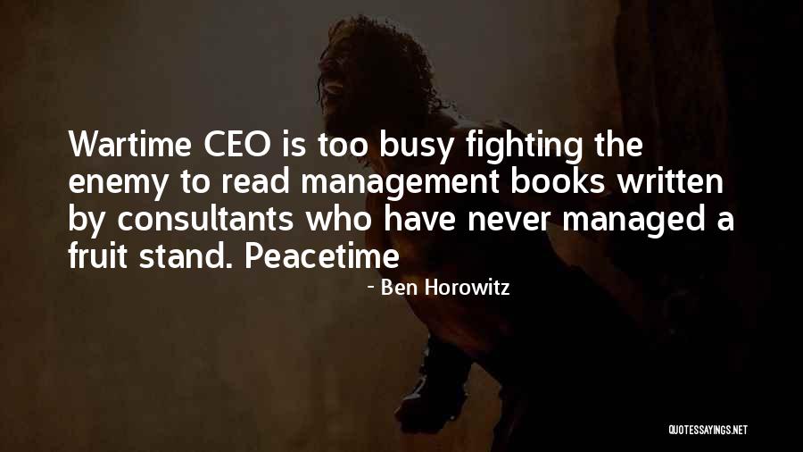 Wartime Quotes By Ben Horowitz Wartime Quotes By Ben Horowitz