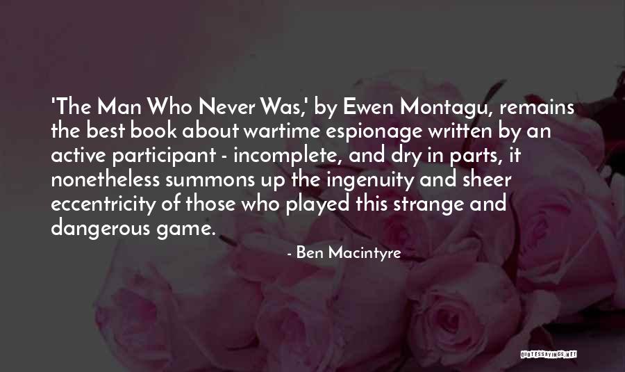 Wartime Quotes By Ben Macintyre Wartime Quotes By Ben Macintyre