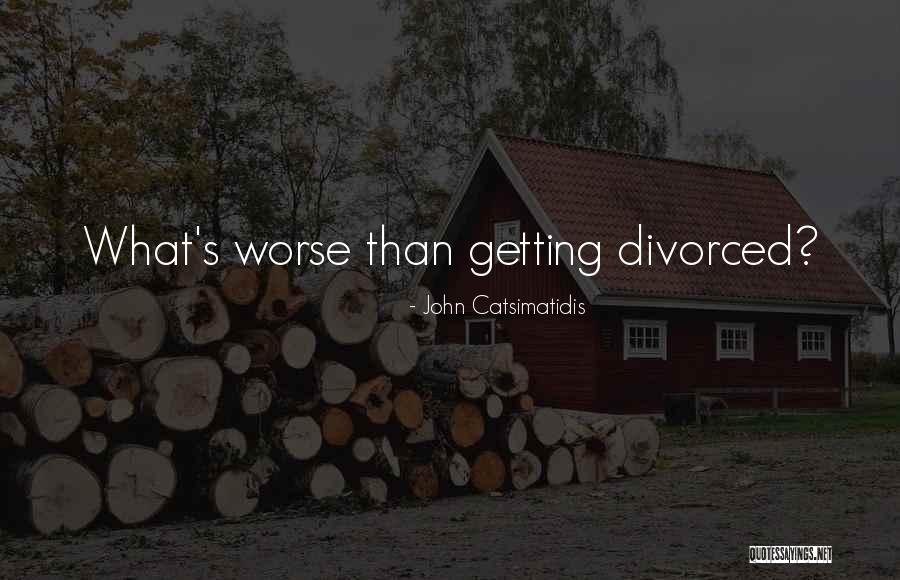 Was Getting Divorced Quotes By John Catsimatidis Was Getting Divorced Quotes By John Catsimatidis