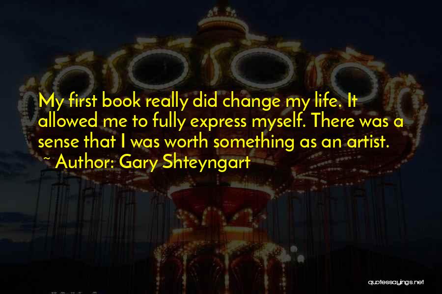 Was It Really Worth It Quotes By Gary Shteyngart