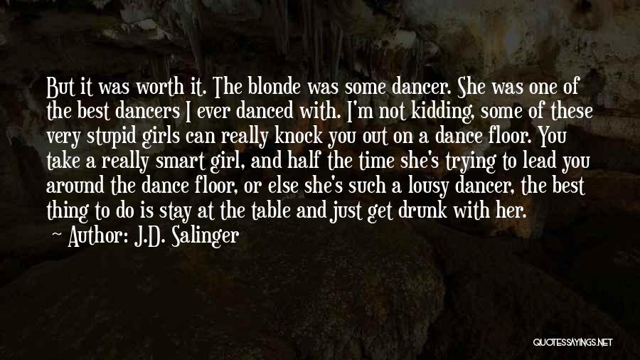 Was It Really Worth It Quotes By J.D. Salinger