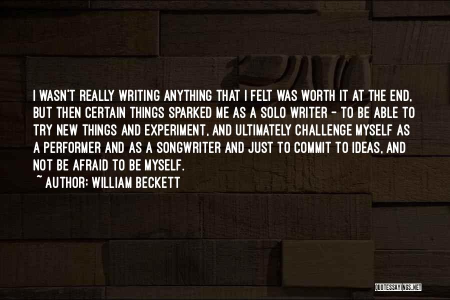 Was It Really Worth It Quotes By William Beckett