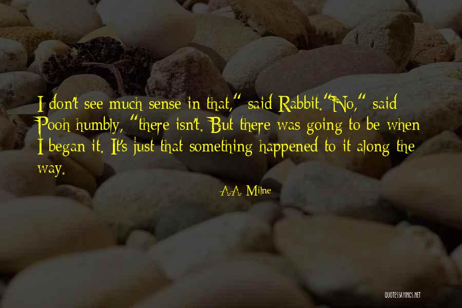 Was It Something I Said Quotes By A.A. Milne Was It Something I Said Quotes By A.A. Milne
