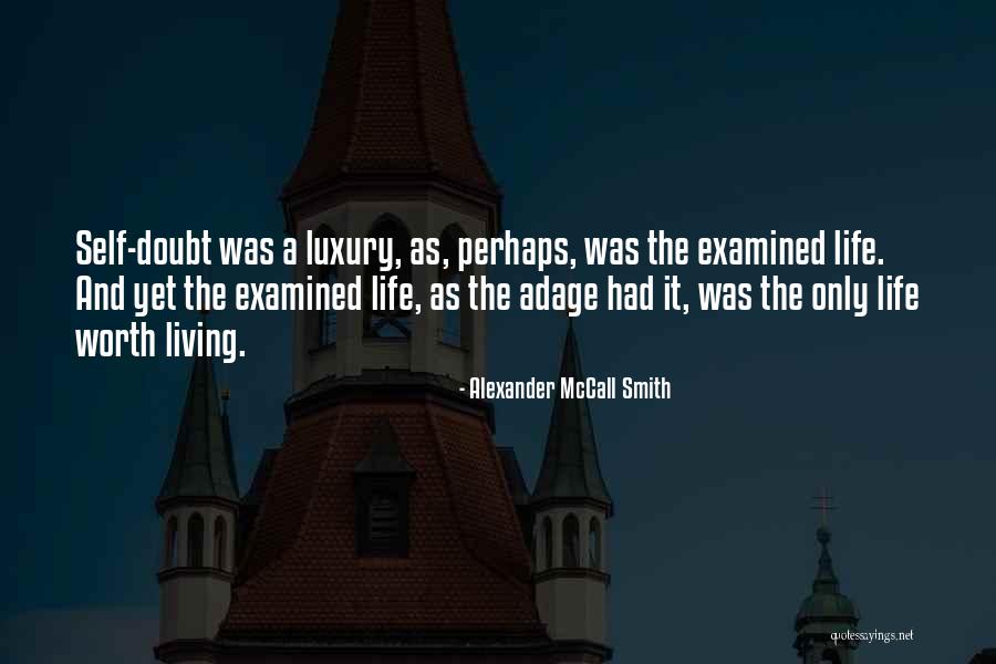 Was It Worth It Quotes By Alexander McCall Smith Was It Worth It Quotes By Alexander McCall Smith
