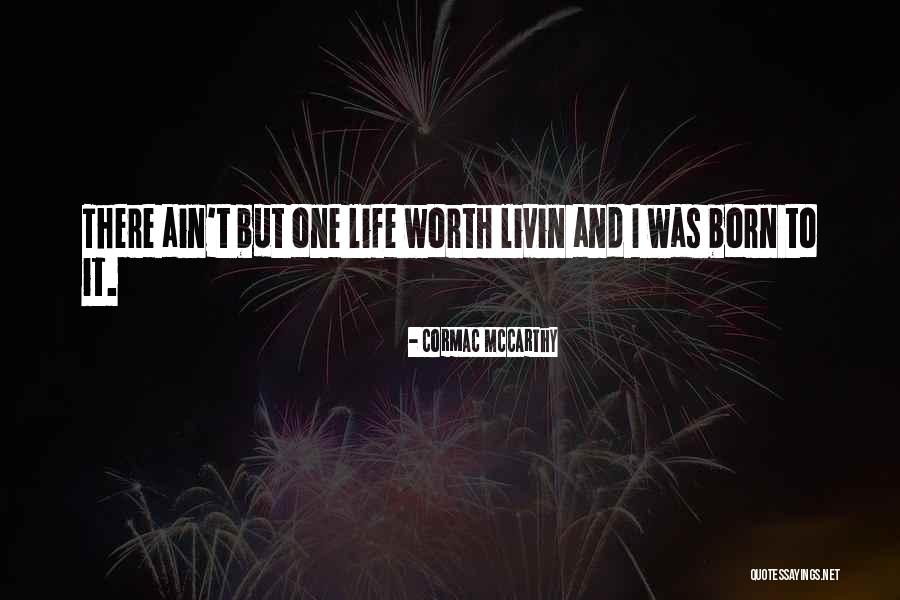 Was It Worth It Quotes By Cormac McCarthy