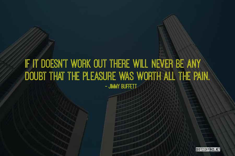 Was It Worth It Quotes By Jimmy Buffett Was It Worth It Quotes By Jimmy Buffett
