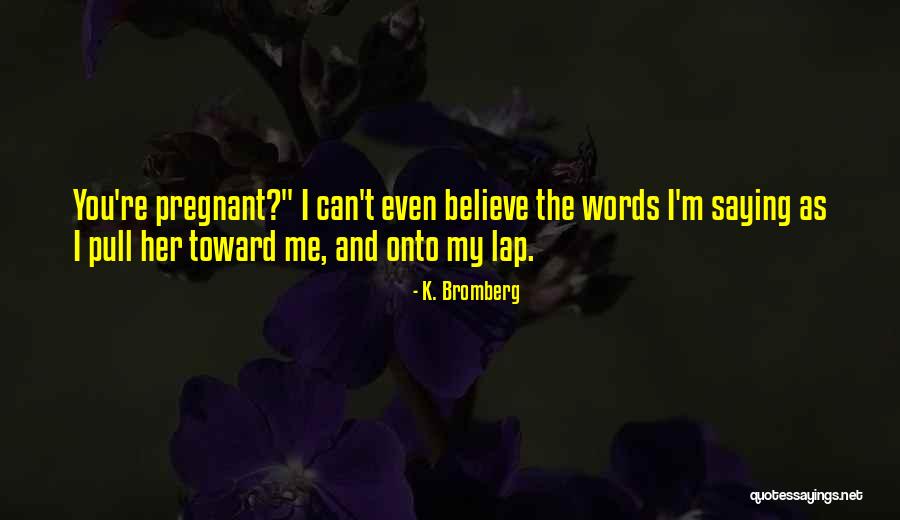 Wascar Serrano Quotes By K. Bromberg Wascar Serrano Quotes By K. Bromberg