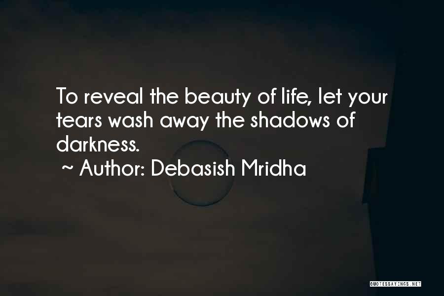 Wash Away Quotes By Debasish Mridha