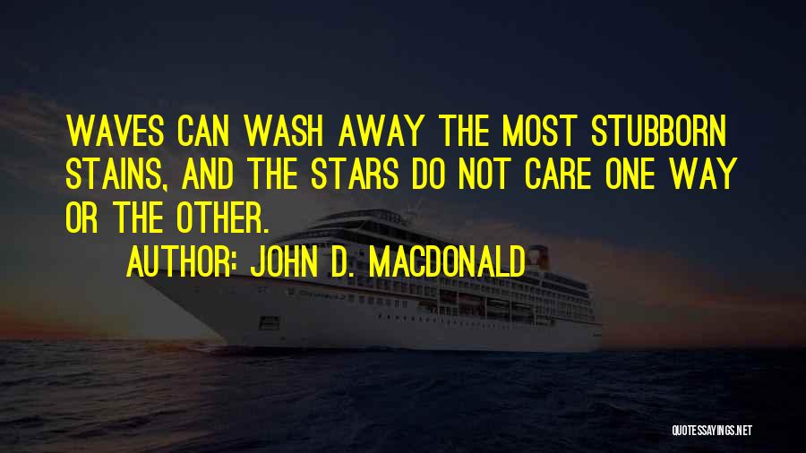 Wash Away Quotes By John D. MacDonald