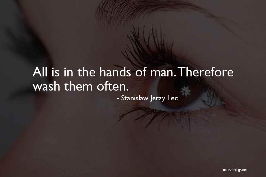 Wash Hands Quotes By Stanislaw Jerzy Lec Wash Hands Quotes By Stanislaw Jerzy Lec