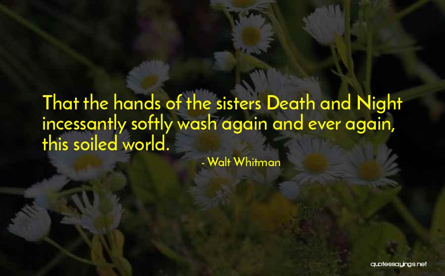 Wash Hands Quotes By Walt Whitman Wash Hands Quotes By Walt Whitman