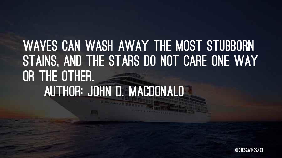 Wash It All Away Quotes By John D. MacDonald