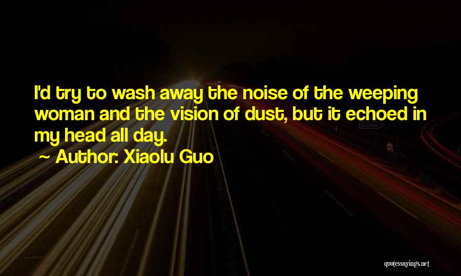 Wash It All Away Quotes By Xiaolu Guo
