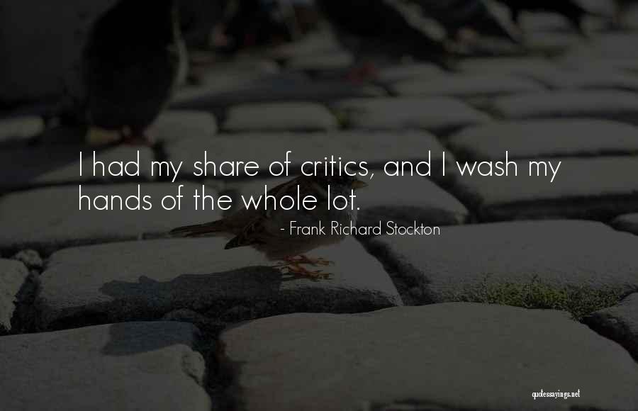 Wash My Hands Quotes By Frank Richard Stockton Wash My Hands Quotes By Frank Richard Stockton