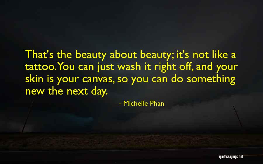 Wash Off The Day Quotes By Michelle Phan Wash Off The Day Quotes By Michelle Phan