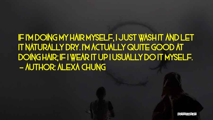 Wash Your Hair Quotes By Alexa Chung