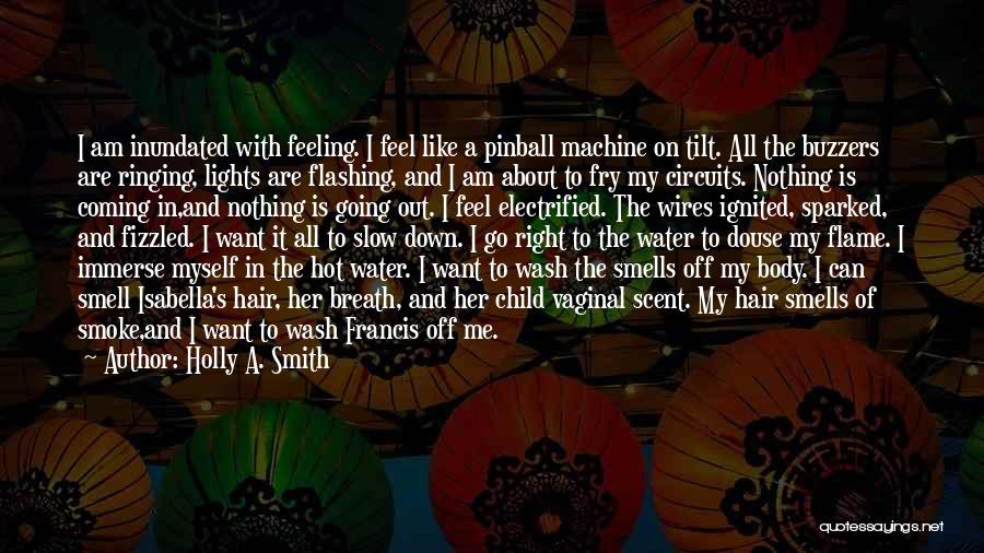 Wash Your Hair Quotes By Holly A. Smith Wash Your Hair Quotes By Holly A. Smith