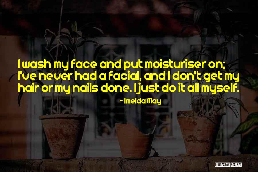 Wash Your Hair Quotes By Imelda May