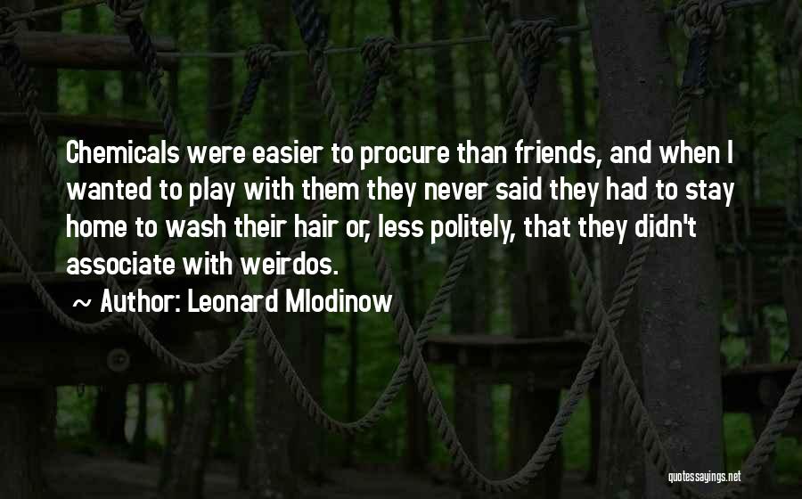 Wash Your Hair Quotes By Leonard Mlodinow