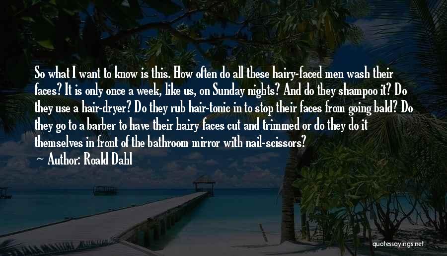 Wash Your Hair Quotes By Roald Dahl Wash Your Hair Quotes By Roald Dahl