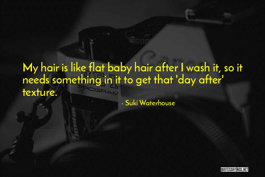 Wash Your Hair Quotes By Suki Waterhouse