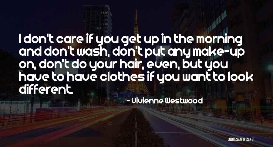 Wash Your Hair Quotes By Vivienne Westwood