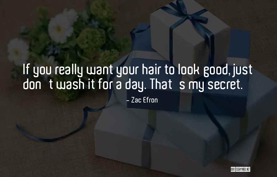 Wash Your Hair Quotes By Zac Efron