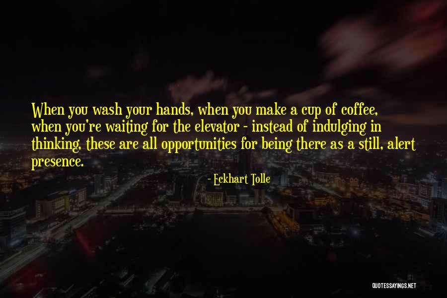 Wash Your Hands Quotes By Eckhart Tolle Wash Your Hands Quotes By Eckhart Tolle