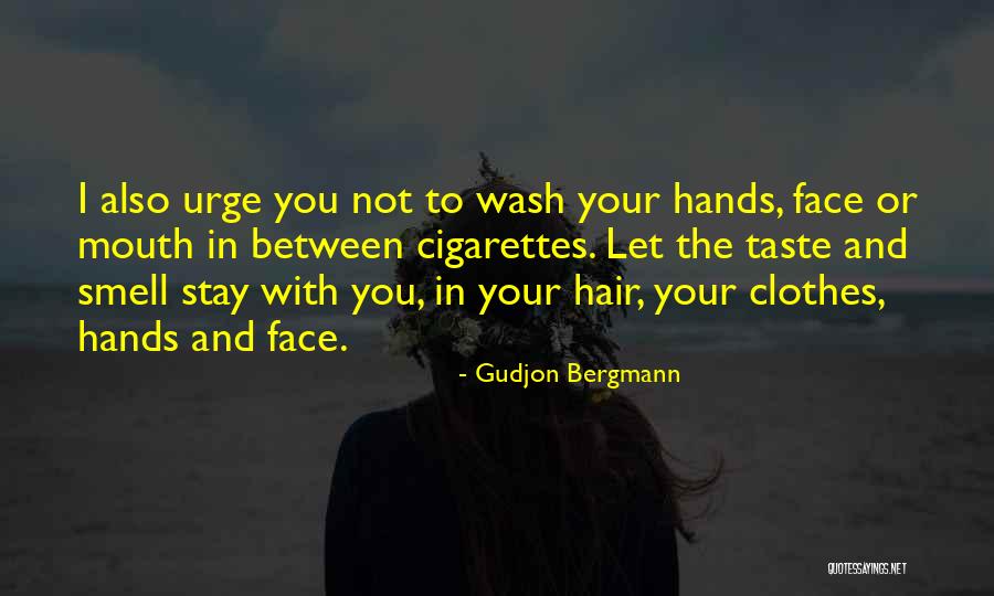Wash Your Hands Quotes By Gudjon Bergmann Wash Your Hands Quotes By Gudjon Bergmann