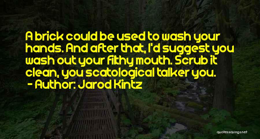 Wash Your Hands Quotes By Jarod Kintz