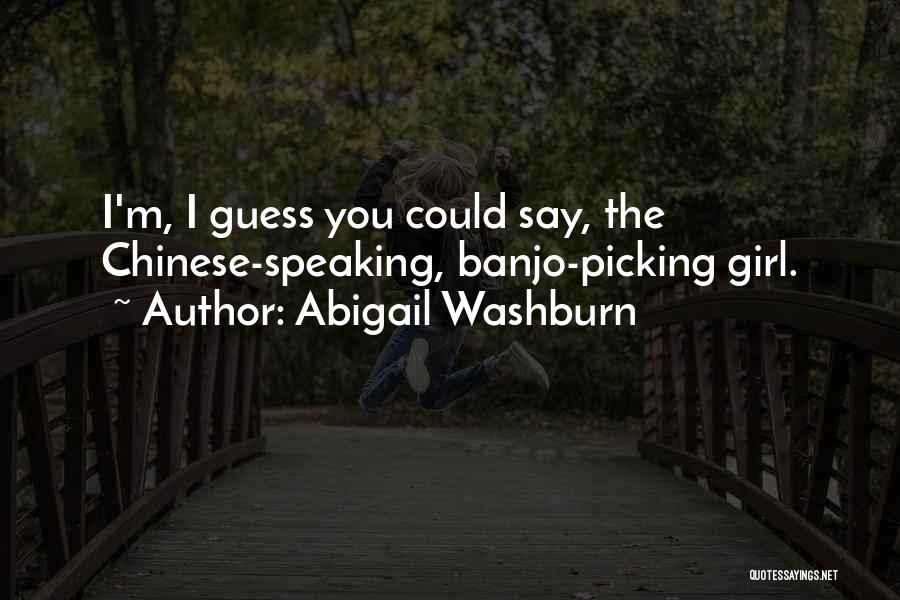 Washburn Quotes By Abigail Washburn