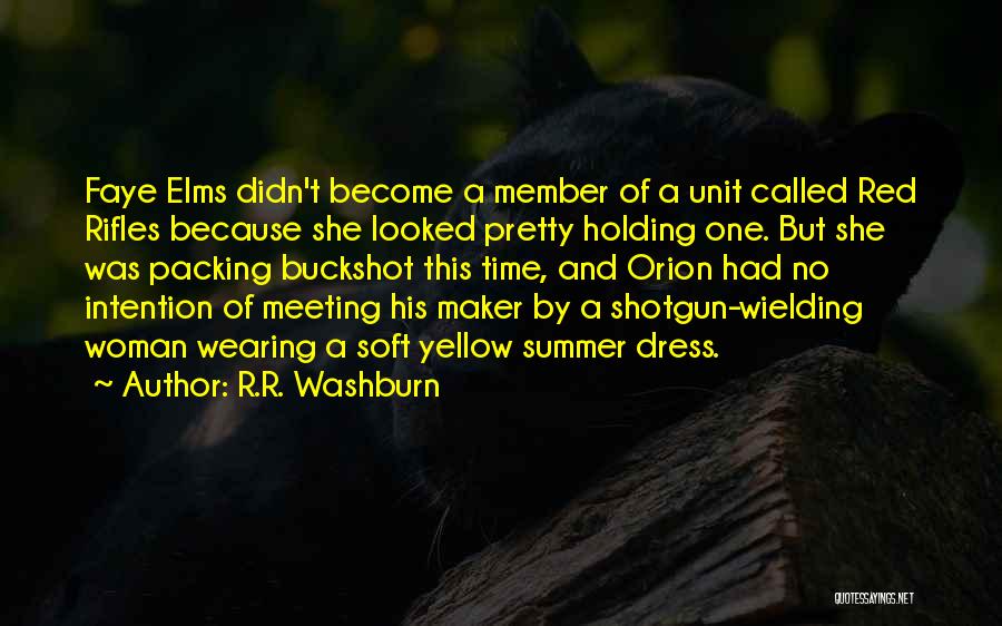 Washburn Quotes By R.R. Washburn