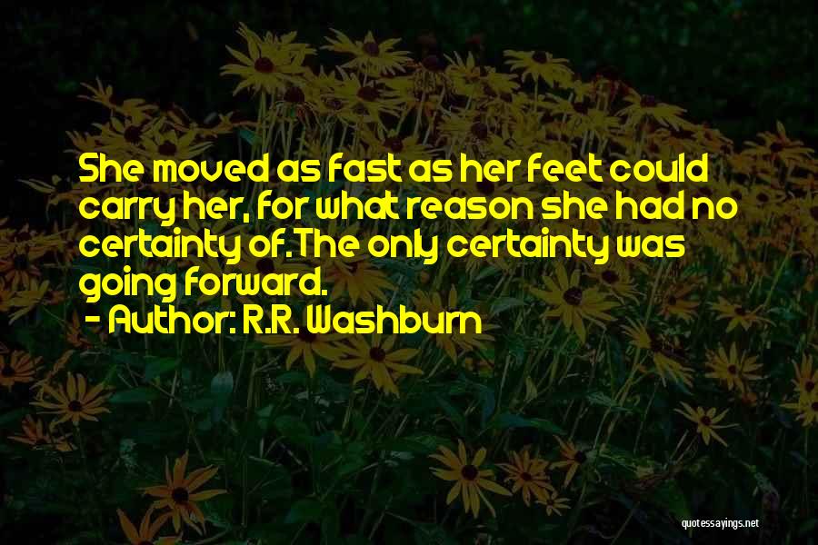 Washburn Quotes By R.R. Washburn