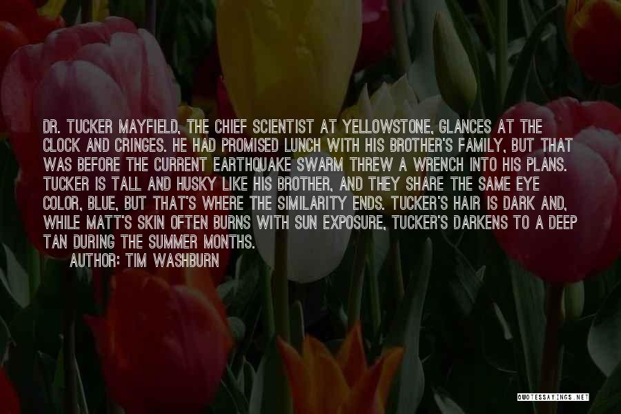 Washburn Quotes By Tim Washburn