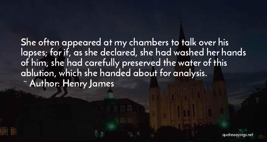 Washed My Hands With You Quotes By Henry James