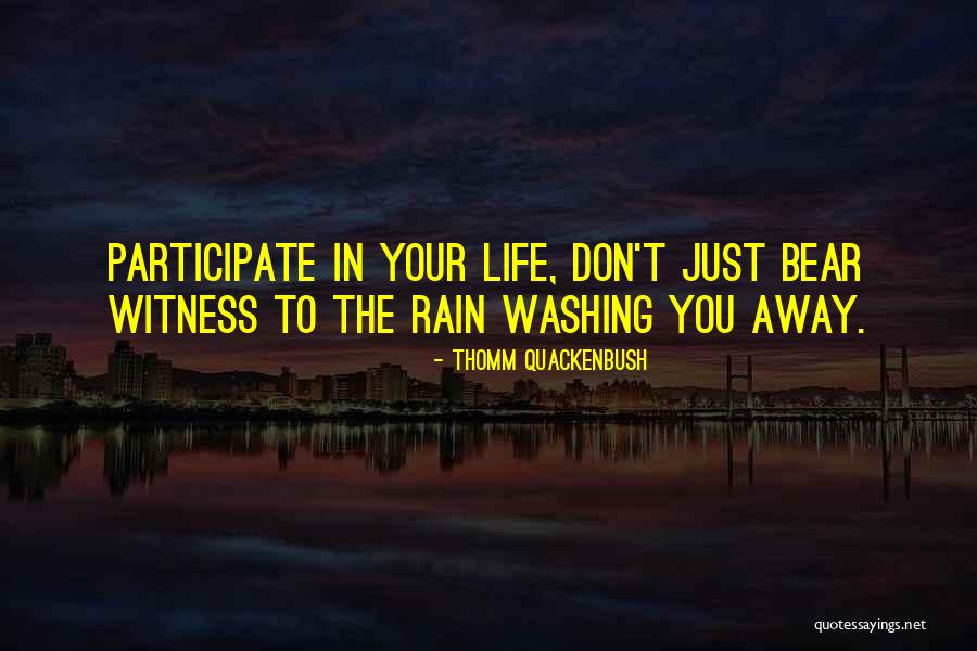 Washing Away Quotes By Thomm Quackenbush
