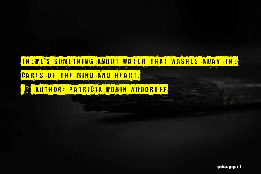 Washing Away The Past Quotes By Patricia Robin Woodruff