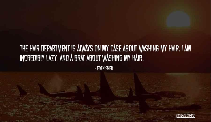 Washing Hair Quotes By Eden Sher Washing Hair Quotes By Eden Sher