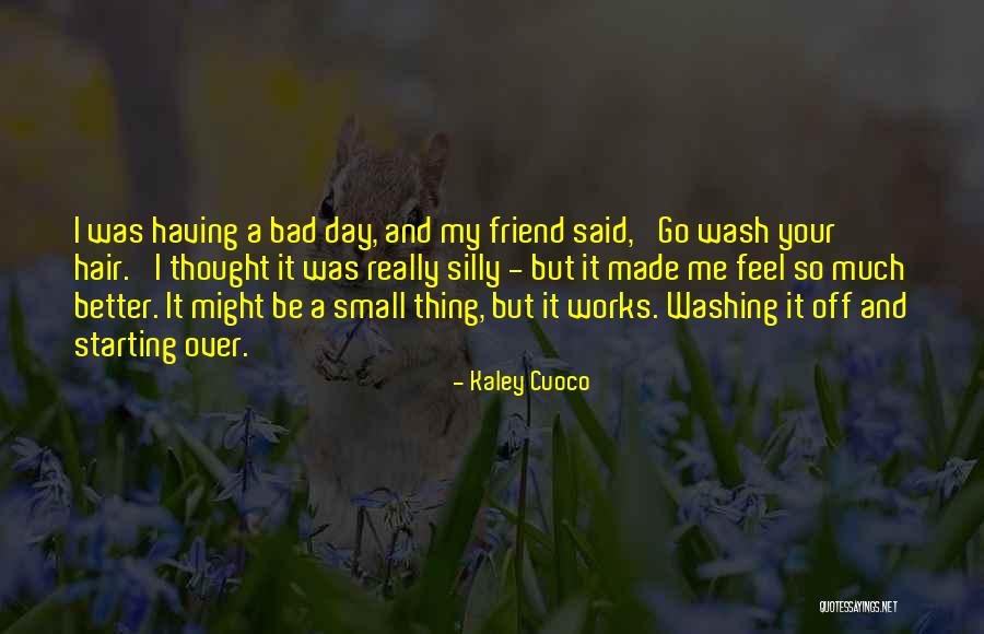 Washing Hair Quotes By Kaley Cuoco