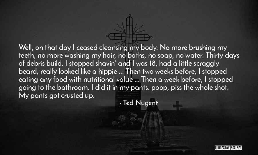 Washing Hair Quotes By Ted Nugent