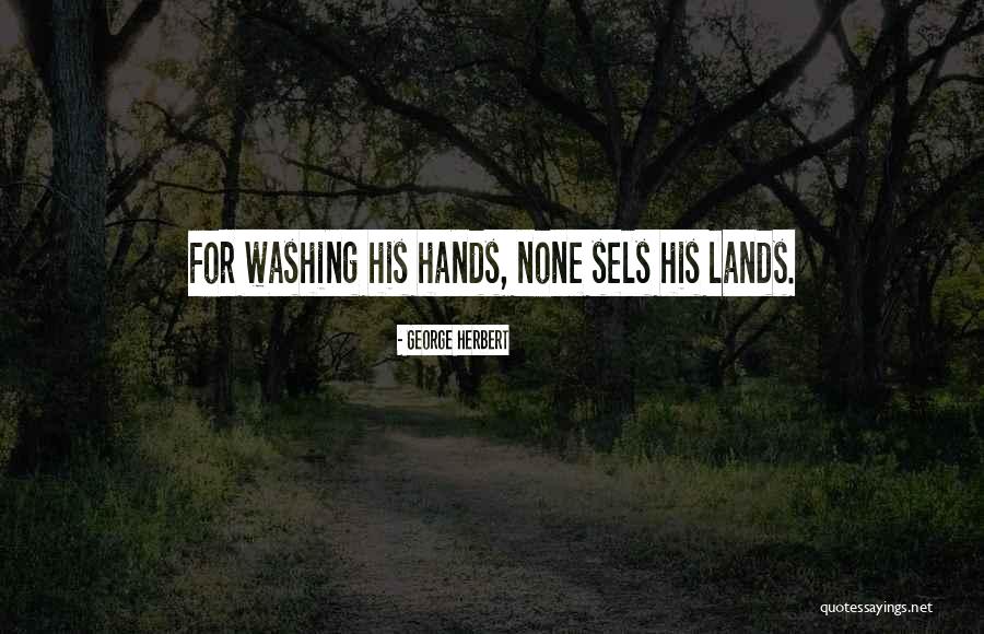 Washing Hands Quotes By George Herbert Washing Hands Quotes By George Herbert