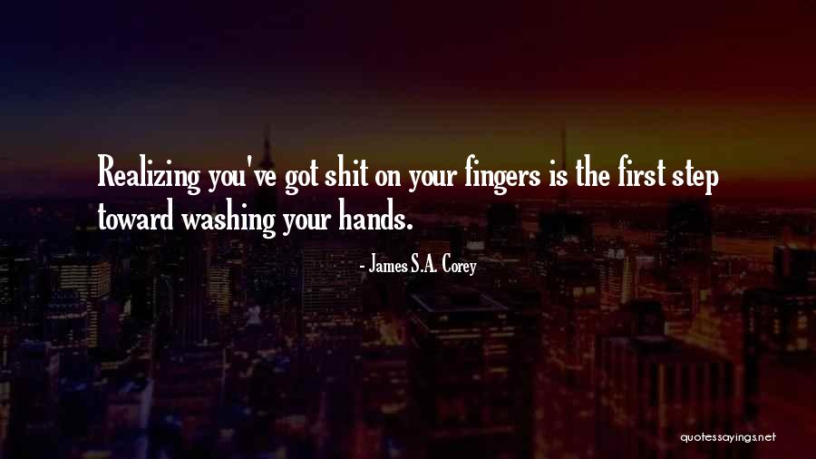 Washing Hands Quotes By James S.A. Corey Washing Hands Quotes By James S.A. Corey