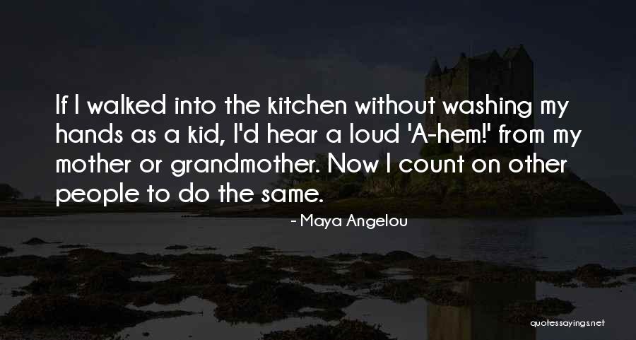 Washing Hands Quotes By Maya Angelou Washing Hands Quotes By Maya Angelou