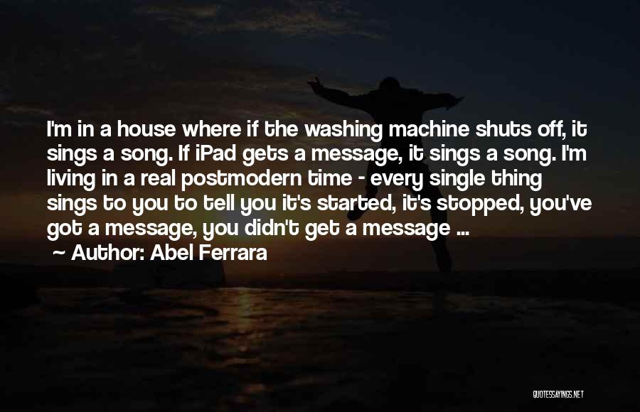 Washing Machine Quotes By Abel Ferrara