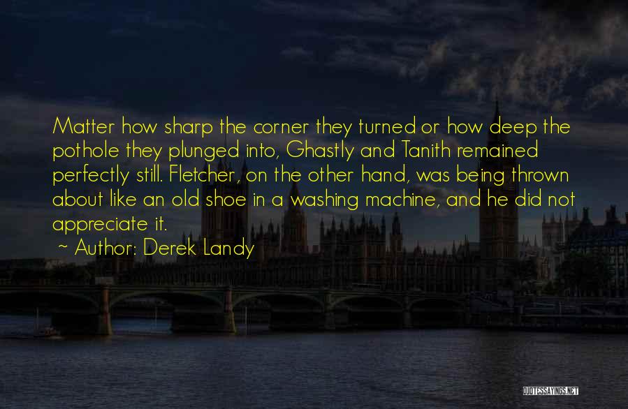 Washing Machine Quotes By Derek Landy