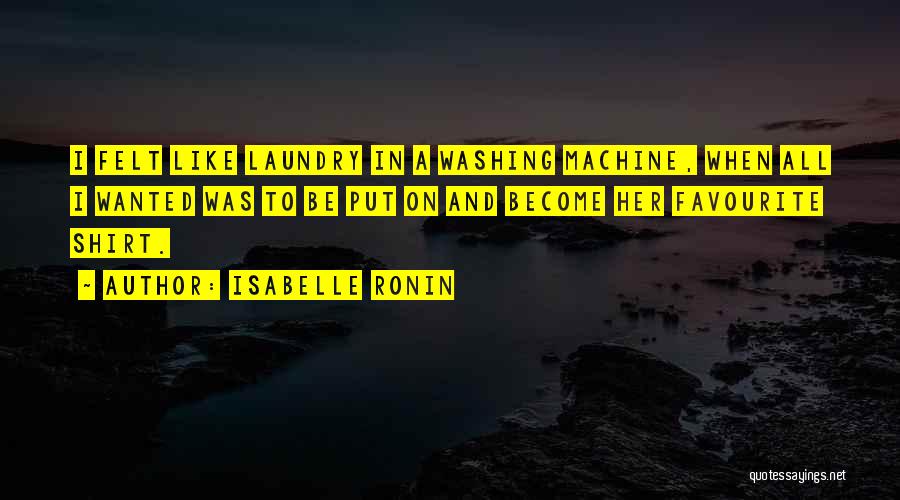 Washing Machine Quotes By Isabelle Ronin
