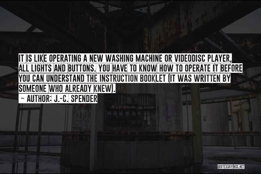 Washing Machine Quotes By J.-C. Spender