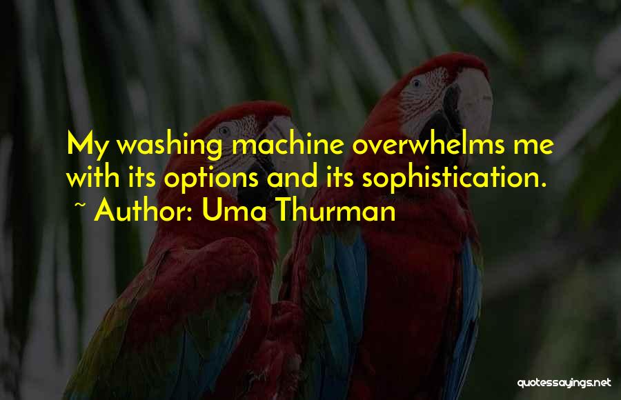 Washing Machine Quotes By Uma Thurman