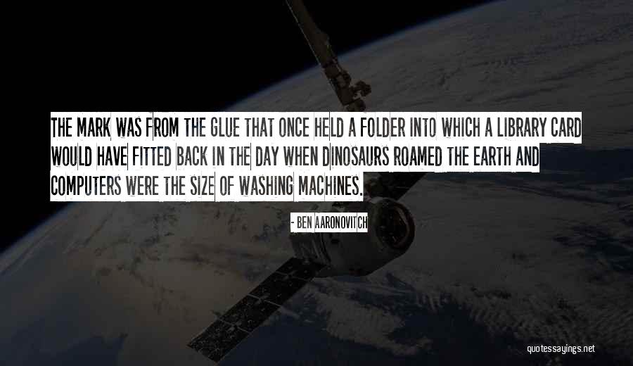 Washing Machines Quotes By Ben Aaronovitch