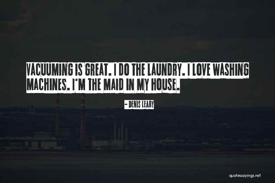 Washing Machines Quotes By Denis Leary